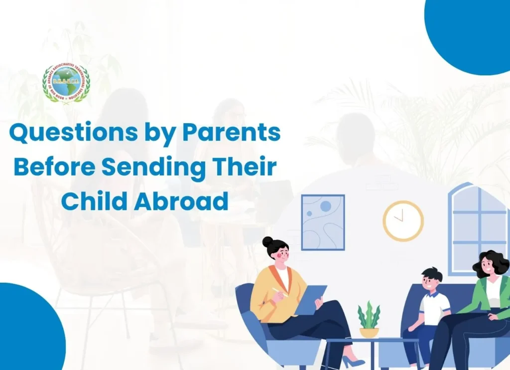 Questions by Parents Before Sending Their Child Abroad