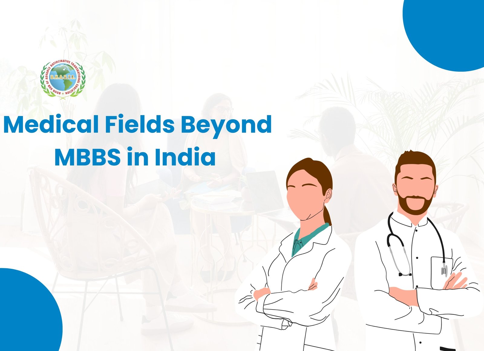 Medical Fields Beyond MBBS in India